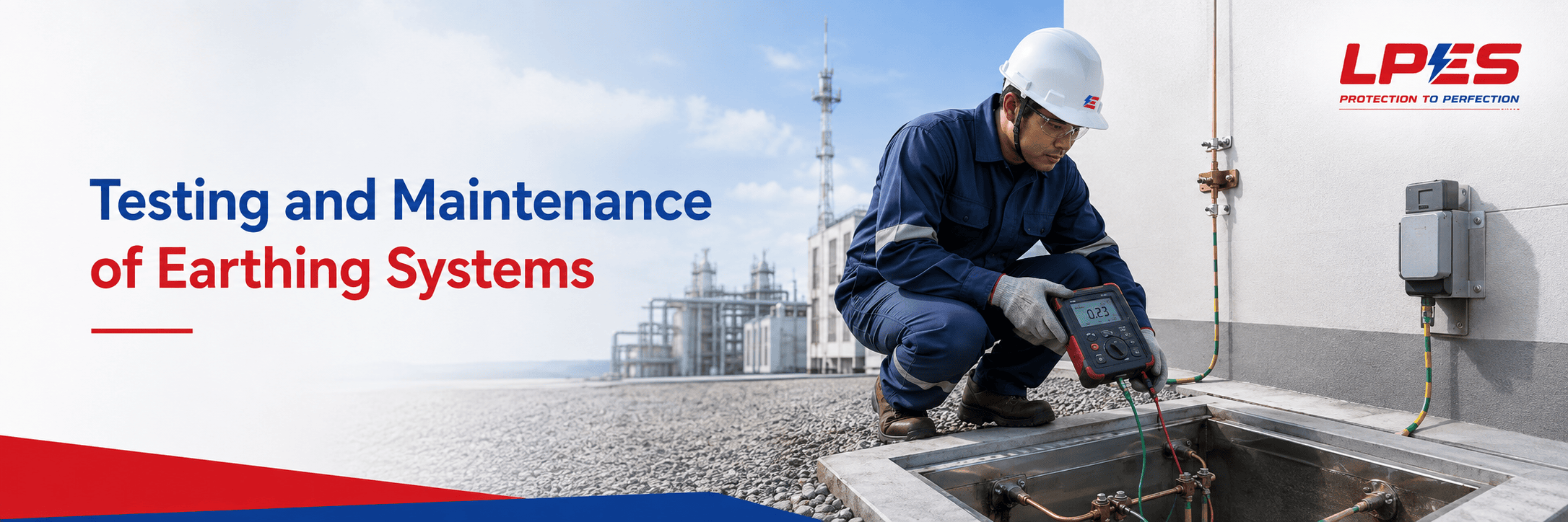 Testing and Maintenance of Earthing Systems  