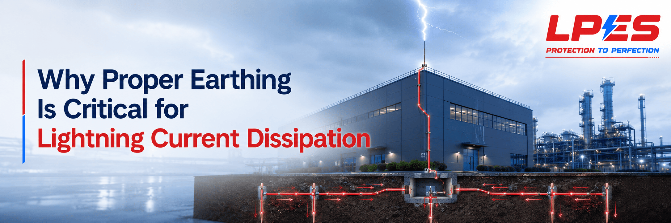 Why Proper Earthing Is Critical for Lightning Current Dissipation